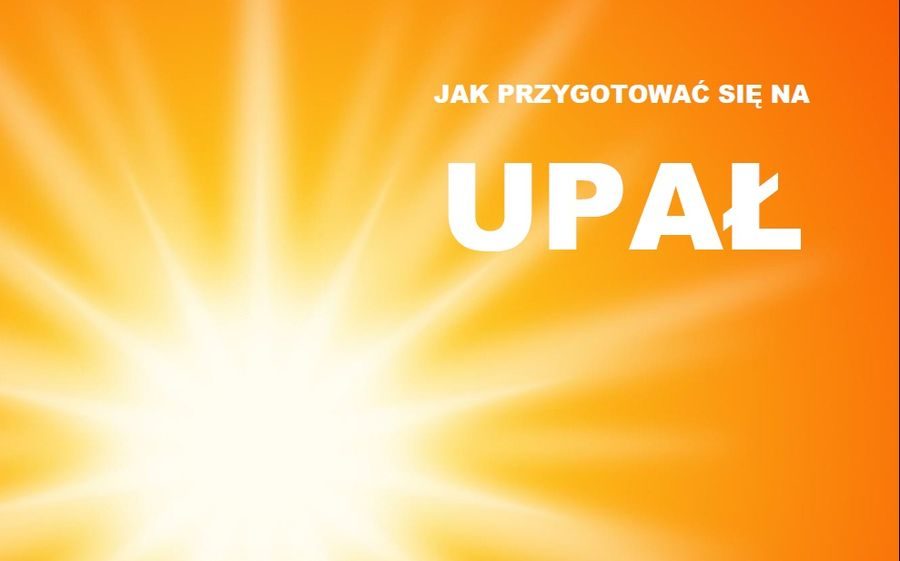 Jak przygotować się na upał?